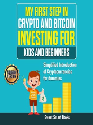 My First Step in Crypto and Bitcoin Investing for Kids and Beginners - Audiobook